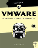 The book of VMware the complete guide to VMware workstation /