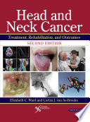 Head and neck cancer : treatment, rehabilitation, and outcomes /