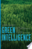 Green intelligence creating environments that protect human health /