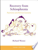 Recovery from schizophrenia psychiatry and political economy /