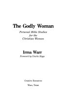 The godly woman : personal Bible studies for the Christian woman /