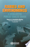 Rabies and envenomings a neglected public health issue : report of a consultative meeting, World Health Organization, Geneva, 10 January 2007 /