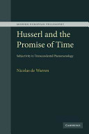 Husserl and the promise of time subjectivity in transcendental phenomenology /
