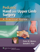 Pediatric hand and upper limb surgery : a practical guide /