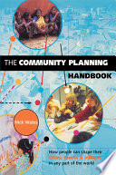 The community planning handbook : how people can shape their cities, towns and villages in any part of the world /