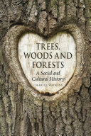 Trees, woods and forests : a social and cultural history /