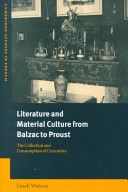 Literature and material culture from Balzac to Proust the collection and consumption of curiosities /