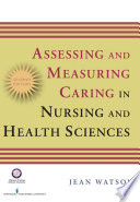 Assessing and measuring caring in nursing and health sciences