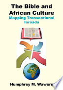 The Bible and African culture : mapping transactional inroads /