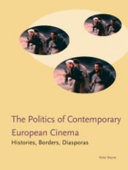 The politics of contemporary European cinema histories, borders, diasporas /