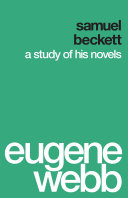 Samuel Beckett : a study of his novels /