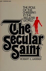 The secular saint : a case for evangelical social responsibility /
