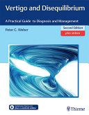 Vertigo and disequilibrium : a practical guide to diagnosis and management /