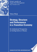 Strategy, structure and performance in a transition economy an institutional perspective on configurations in Russia /