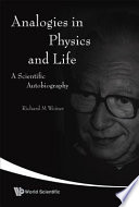 Analogies in physics and life a scientific autobiography /