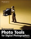 Irreverent photo tools for digital photographers