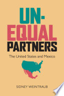 Unequal partners : the United States and Mexico /