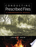 Conducting prescribed fires a comprehensive manual /