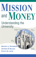 Mission and money understanding the university /