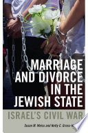 Marriage and divorce in the Jewish state Israel's civil war /