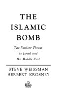 The Islamic bomb : the nuclear threat to Israel and Middle East /