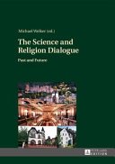 The science and religion dialogue : past and future /