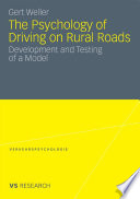 The Psychology of Driving on Rural Roads Development and Testing of a Model /