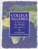 College algebra : a view of the world around us /