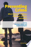 Preventing Crime What Works for Children, Offenders, Victims, and Places /