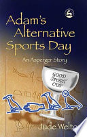 Adam's alternative sports day an Asperger story /
