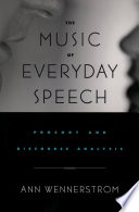 The music of everyday speech prosody and discourse analysis /