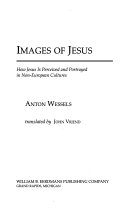 Images of Jesus : how Jesus is percieved and potrayed in non-European cultures /