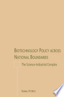 Biotechnology policy across national boundaries the science-industrial complex /