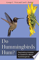 Do hummingbirds hum? fascinating answers to questions about hummingbirds /