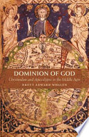 Dominion of God Christendom and apocalypse in the Middle Ages /