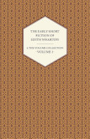 The Early short fiction of Edith Wharton a ten volume collection.