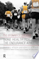 The endurance paradox bone health for the endurance athlete /