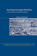 Repairing damaged wildlands a process-oriented, landscape-scale approach /
