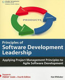 Principles of software development leadership applying project management principles to agile software development /