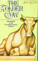 The golden cow : materialism in the twentieth-century church /