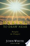 Daring to draw near /