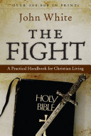 The fight : to know God's word to share the faith to communicate with God to know God's will. /
