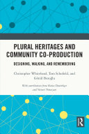 Plural heritages and community co-production : designing, walking, and remembering /