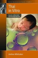 Thai in vitro : gender, culture and assisted reproduction /