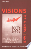 Visions of a new land Soviet film from the Revolution to the Second World War /