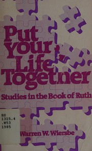 Put your life together: studies in the book of Ruth/