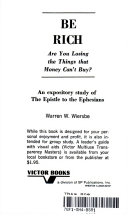 Be rich : are you losing the things that money can't buy? : An expository study of the Epistle to the Ephesians /
