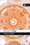 Balthasar's Trilogy a reader's guide /