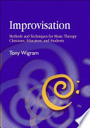 Improvisation methods and techniques for music therapy clinicians, educators and students /