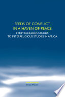 Seeds of conflict in a haven of peace from religious studies to interreligious studies in Africa /